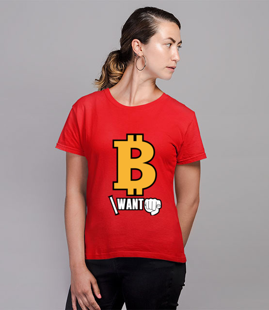 Kazdy chce byc bogaty koszulka z nadrukiem bitcoin kryptowaluty kobieta werprint 1845 78