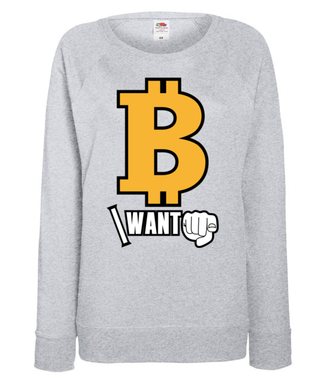 Każdy chce być bogaty - Bluza z nadrukiem - Bitcoin - Kryptowaluty - Damska