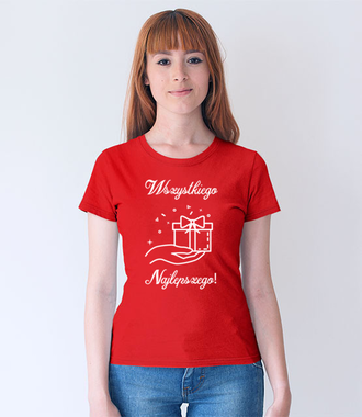 Najlepsze życzenia dla Ciebie - Koszulka z nadrukiem - Urodzinowe - Damska