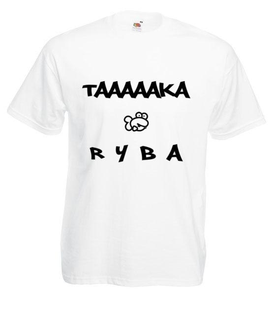 Taaaka ryba na taakiej koszulce koszulka z nadrukiem smieszne mezczyzna werprint 164 2