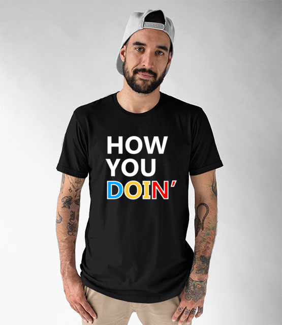 How you doin koszulka z nadrukiem filmy i seriale mezczyzna werprint 1064 46