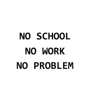 No school, no work, no problem - Koszulka z nadrukiem - Szkoła - Dziecięca